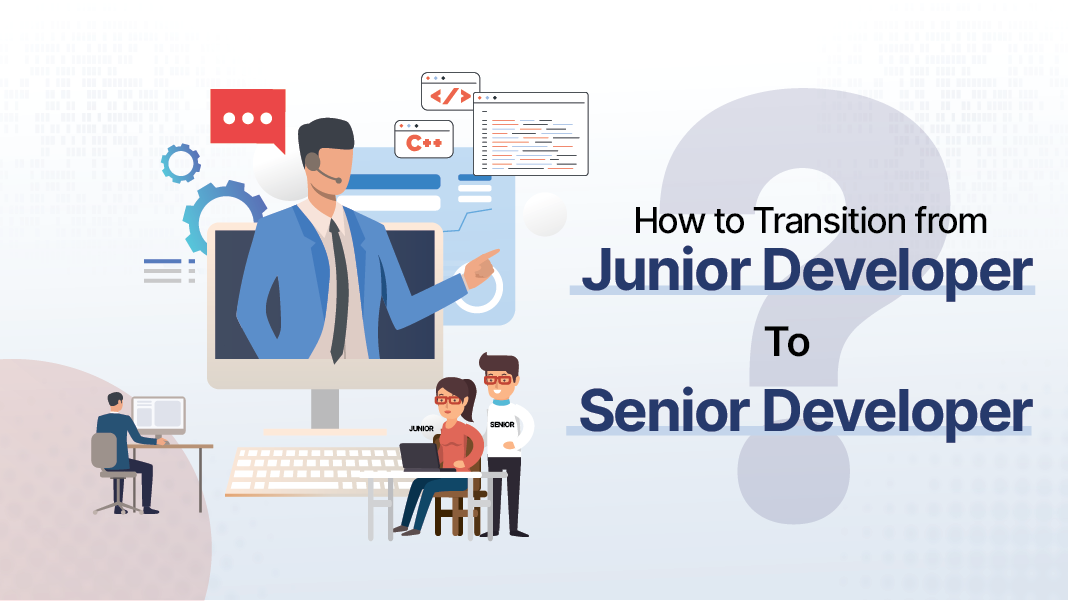 How to Transition from Junior Developer to Senior Role Faster?